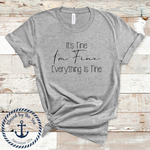 Load image into Gallery viewer, It&#39;s Fine I&#39;m Fine Everything Is Fine Tee Shirt
